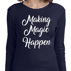 Making Magic Happen White Print Ladies Long Sleeve Shirt