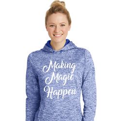 Making Magic Happen White Print Ladies Moisture Wicking Hoodie