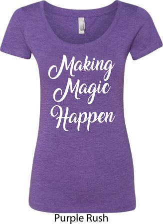 Making Magic Happen White Print Ladies Scoop Neck Shirt
