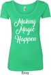 Making Magic Happen White Print Ladies Scoop Neck Shirt