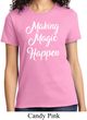 Making Magic Happen White Print Ladies Shirt