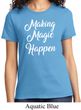 Making Magic Happen White Print Ladies Shirt