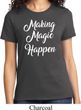 Making Magic Happen White Print Ladies Shirt