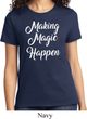Making Magic Happen White Print Ladies Shirt