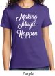 Making Magic Happen White Print Ladies Shirt