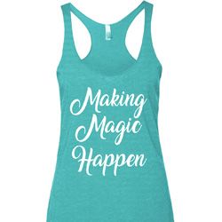 Making Magic Happen White Print Ladies Tri Blend Racerback Tank Top