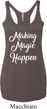 Making Magic Happen White Print Ladies Tri Blend Racerback Tank Top