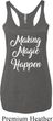 Making Magic Happen White Print Ladies Tri Blend Racerback Tank Top