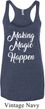 Making Magic Happen White Print Ladies Tri Blend Racerback Tank Top