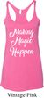 Making Magic Happen White Print Ladies Tri Blend Racerback Tank Top