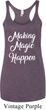 Making Magic Happen White Print Ladies Tri Blend Racerback Tank Top