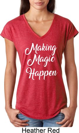 Making Magic Happen White Print Ladies Tri Blend V-Neck Shirt
