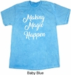 Making Magic Happen White Print Mineral Tie Dye Shirt