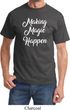 Making Magic Happen White Print Shirt