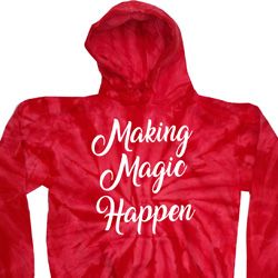 Making Magic Happen White Print Tie Dye Hoodie