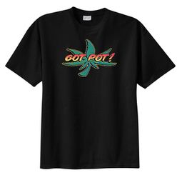 Marijuana Got Pot? Funny Weed Adult T-shirt Tee Shirt Marijuana Got Pot? Funny Weed Adult T-shirt Tee Shirt