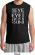 Mens An Eye for an Eye Muscle Shirt