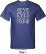 Mens An Eye for an Eye Tall Shirt