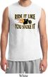 Mens Biker Shirt Ride It Like You Stole It Muscle Tee T-Shirt