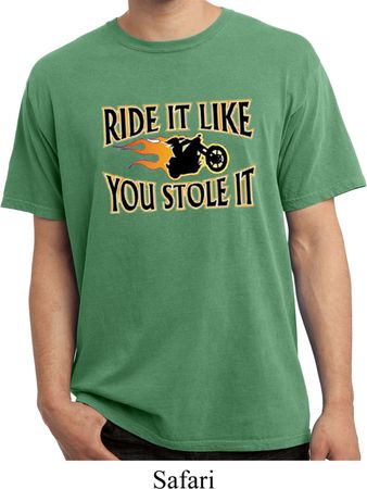 Mens Biker Shirt Ride It Like You Stole It Pigment Dyed Tee T-Shirt