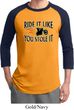 Mens Biker Shirt Ride It Like You Stole It Raglan Tee T-Shirt