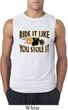 Mens Biker Shirt Ride It Like You Stole It Sleeveless Tee T-Shirt
