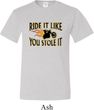 Mens Biker Shirt Ride It Like You Stole It Tall Tee T-Shirt