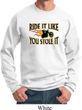 Mens Biker Sweatshirt Ride It Like You Stole It Sweat Shirt
