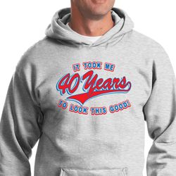 Mens Birthday Hoodie Took Me 40 Years Hoody