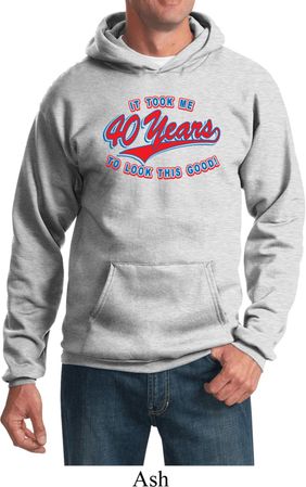 Mens Birthday Hoodie Took Me 40 Years Hoody