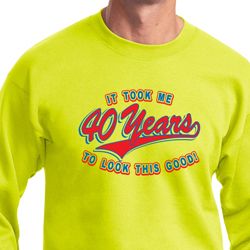 Mens Birthday Sweatshirt Took Me 40 Years Sweat Shirt