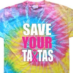 Mens Breast Cancer Awareness Shirt Save Your Tatas Tie Dye Tee T-shirt