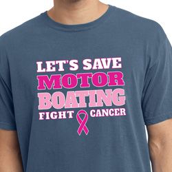 Mens Breast Cancer Shirt Motor Boating Pigment Dyed Tee T-Shirt Mens Breast Cancer Shirt Motor Boating Pigment Dyed Tee T-Shirt