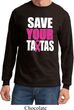 Mens Breast Cancer Shirt Save Your Tatas Long Sleeve Tee T-Shirt