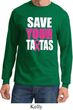 Mens Breast Cancer Shirt Save Your Tatas Long Sleeve Tee T-Shirt