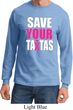 Mens Breast Cancer Shirt Save Your Tatas Long Sleeve Tee T-Shirt