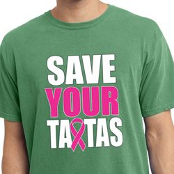 Mens Breast Cancer Shirt Save Your Tatas Pigment Dyed Tee T-Shirt
