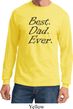 Mens Dad Shirt Best Dad Ever Black Print Long Sleeve Tee T-Shirt