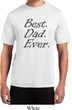 Mens Dad Shirt Best Dad Ever Black Print Moisture Wicking Tee T-Shirt