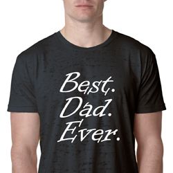 Mens Dad Shirt Best Dad Ever White Print Burnout Tee T-Shirt
