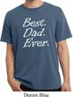 Mens Dad Shirt Best Dad Ever White Print Pigment Dyed Tee T-Shirt
