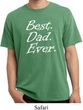 Mens Dad Shirt Best Dad Ever White Print Pigment Dyed Tee T-Shirt