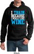 Mens Fitness Hoodie I Train For Wine Hoody