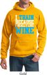 Mens Fitness Hoodie I Train For Wine Hoody