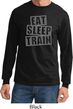 Mens Fitness Shirt Eat Sleep Train Long Sleeve Tee