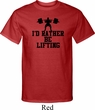 Mens Fitness Shirt I Rather Be Lifting Tall Tee T-Shirt