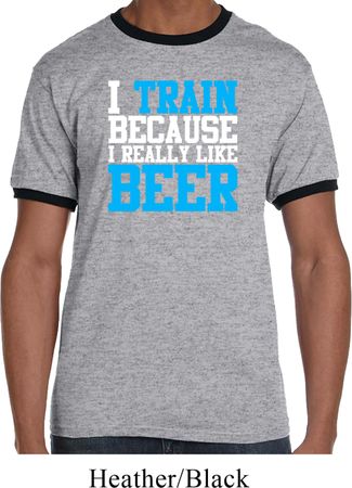 Mens Fitness Shirt I Train For Beer Ringer Tee T-Shirt