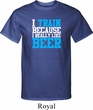 Mens Fitness Shirt I Train For Beer Tall Tee T-Shirt