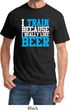 Mens Fitness Shirt I Train For Beer Tee T-Shirt