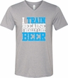 Mens Fitness Shirt I Train For Beer Tri Blend V-neck Tee